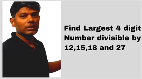 largest 4 digit number divisible by 12 15 18|SOLUTION: find the largest number of four digit divisible by 12 15 .